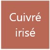 Teinte cuivré irisé